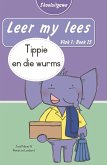 Leer my lees (Vlak 1 Boek 15): Tippie en die wurms (Skooluitgawe) (eBook, ePUB) Leer my lees (Vlak 1 Boek 15): Tippie en die wurms (Skooluitgawe) (eBook, ePUB)