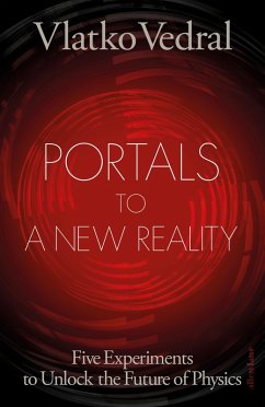 Portals to a New Reality (eBook, ePUB) - Vedral, Vlatko Portals to a New Reality (eBook, ePUB) - Vedral, Vlatko