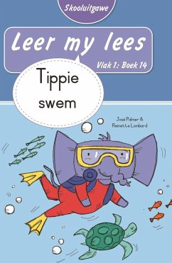 Cover Leer my lees (Vlak 1 Boek 14): Tippie swem (Skooluitgawe) (eBook, ePUB)