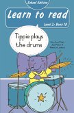 Learn to read (Level 2 Book 18): Tippie plays the drums (School Edition) (eBook, ePUB)