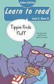 Learn to read (Level 2 Book 15): Tippie finds fluff (School Edition) (eBook, ePUB)