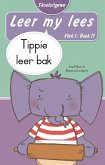 Leer my lees (Vlak 1 Boek 11): Tippie leer bak (Skooluitgawe) (eBook, ePUB) Leer my lees (Vlak 1 Boek 11): Tippie leer bak (Skooluitgawe) (eBook, ePUB)