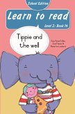 Learn to read (Level 2 Book 14): Tippie and the well (School Edition) (eBook, ePUB)