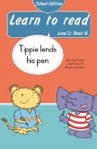 Learn to read (Level 2 Book 16): Tippie lends his pen (School Edition) (eBook, ePUB)