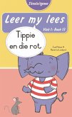 Leer my lees (Vlak 1 Boek 13): Tippie en die rot (Skooluitgawe) (eBook, ePUB) Leer my lees (Vlak 1 Boek 13): Tippie en die rot (Skooluitgawe) (eBook, ePUB)