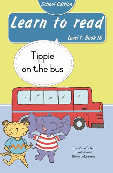 Learn to read (Level 1 Book 18): Tippie on the bus (School Edition) (eBook, ePUB) Learn to read (Level 1 Book 18): Tippie on the bus (School Edition) (eBook, ePUB)