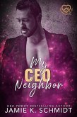 My CEO Neighbor (Neighborhood Hotties, #5) (eBook, ePUB) My CEO Neighbor (Neighborhood Hotties, #5) (eBook, ePUB)