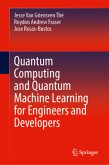 Quantum Computing and Quantum Machine Learning for Engineers and Developers Quantum Computing and Quantum Machine Learning for Engineers and Developers