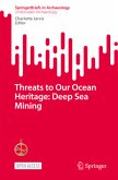 Threats to Our Ocean Heritage: Deep Sea Mining Threats to Our Ocean Heritage: Deep Sea Mining
