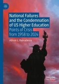 National Failures and the Condemnation of US Higher Education National Failures and the Condemnation of US Higher Education