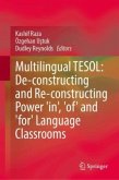 Multilingual TESOL: De-constructing and Re-constructing Power 'in', 'of' and 'for' Language Classrooms Multilingual TESOL: De-constructing and Re-constructing Power 'in', 'of' and 'for' Language Classrooms