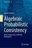 Algebraic Probabilistic Consistency Algebraic Probabilistic Consistency