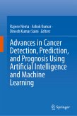 Advances in Cancer Detection, Prediction, and Prognosis Using Artificial Intelligence and Machine Learning Advances in Cancer Detection, Prediction, and Prognosis Using Artificial Intelligence and Machine Learning