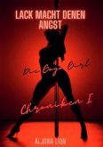 Lack macht denen Angst - Die Gogo Girl Chroniken I