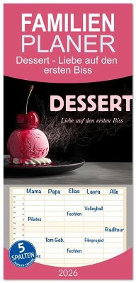 Familienplaner 2026 - Dessert - Liebe auf den ersten Biss mit 5 Spalten (Wandkalender, 21 x 45 cm) CALVENDO Familienplaner 2026 - Dessert - Liebe auf den ersten Biss mit 5 Spalten (Wandkalender, 21 x 45 cm) CALVENDO