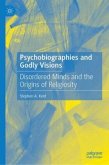 Psychobiographies and Godly Visions Psychobiographies and Godly Visions