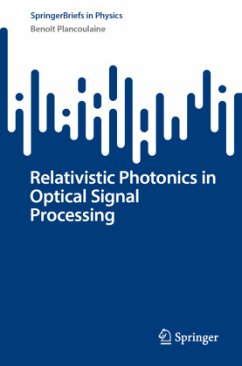 Relativistic Photonics in Optical Signal Processing - Plancoulaine, Benoît