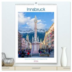 Innsbruck - Zwischen Gassen und Geschichte (hochwertiger Premium Wandkalender 2026 DIN A2 hoch), Kunstdruck in Hochglanz