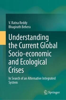 Understanding the Current Global Socio-Economic and Ecological Crises Understanding the Current Global Socio-Economic and Ecological Crises