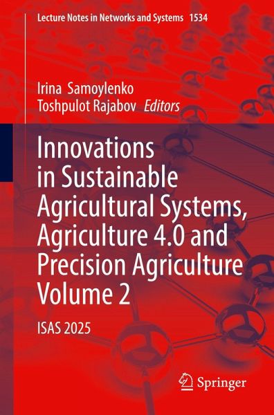 Innovations in Sustainable Agricultural Systems, Agriculture 4.0 and Precision Agriculture, Volume 2 Innovations in Sustainable Agricultural Systems, Agriculture 4.0 and Precision Agriculture, Volume 2