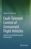 Fault-Tolerant Control of Unmanned Flight Vehicles