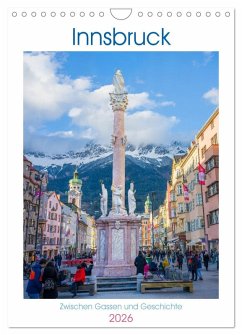 Innsbruck - Zwischen Gassen und Geschichte (Wandkalender 2026 DIN A4 hoch), CALVENDO Monatskalender