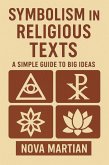 Symbolism in Religious Texts: A Simple Guide to Big Ideas (eBook, ePUB) Symbolism in Religious Texts: A Simple Guide to Big Ideas (eBook, ePUB)