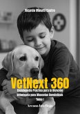VetNext 360 (Enciclopedia Práctica para la Atención Veterinaria para Mascotas Domésticas, #1) (eBook, ePUB) VetNext 360 (Enciclopedia Práctica para la Atención Veterinaria para Mascotas Domésticas, #1) (eBook, ePUB)