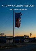 A Town Called Freedom (eBook, ePUB) A Town Called Freedom (eBook, ePUB)