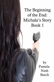 The Beginning of the End: Michala's Story Book 1 (eBook, ePUB)