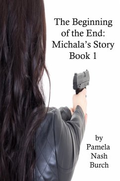 The Beginning of the End: Michala's Story Book 1 (eBook, ePUB) Cover The Beginning of the End: Michala's Story Book 1 (eBook, ePUB)