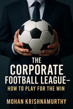 Cover The Corporate Football League: How to Play for the Win, (eBook, ePUB)