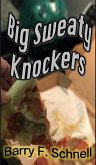 Big Sweaty Knockers (eBook, ePUB)