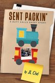 Sent Packin' (Duty Calls) (eBook, ePUB) Sent Packin' (Duty Calls) (eBook, ePUB)