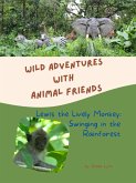Lewis the Lively Monkey: Swinging in the Rainforest (Wild Adventures with Animal Friends, #3) (eBook, ePUB)