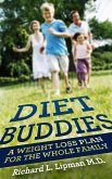 Diet Buddies: A Weight Loss Plan for the Whole Family (eBook, ePUB) Diet Buddies: A Weight Loss Plan for the Whole Family (eBook, ePUB)