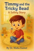 Timmy and the Tricky Bead (eBook, ePUB) Timmy and the Tricky Bead (eBook, ePUB)