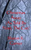 Christmas Away (As Told By Noel, The Cat) (eBook, ePUB) Christmas Away (As Told By Noel, The Cat) (eBook, ePUB)
