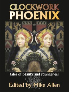 Cover Clockwork Phoenix: Tales of Beauty and Strangeness (eBook, ePUB)