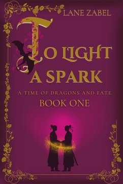 Cover To Light a Spark (A Time of Dragons and Fate, #1) (eBook, ePUB)