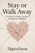Stay or Walk Away, A guide to Loving,... - Bild 1