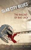 Slab City Blues: The Ballad of Bad Jack (eBook, ePUB) Slab City Blues: The Ballad of Bad Jack (eBook, ePUB)