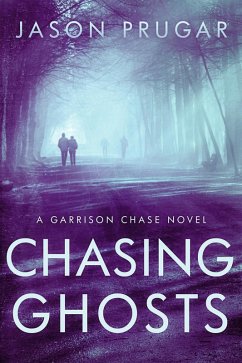 Chasing Ghosts (Garrison Chase) (eBook, ePUB) - Prugar, Jason Chasing Ghosts (Garrison Chase) (eBook, ePUB) - Prugar, Jason