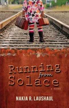 Running From Solace (eBook, ePUB) - Laushaul, Nakia R.