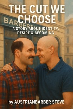 Cover The Cut we Choose - a Story About Identity, Desire & Becoming (Hairfetish Stories) (eBook, ePUB)