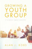 Growing A Youth Group (eBook, ePUB) Growing A Youth Group (eBook, ePUB)