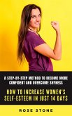 How to Increase Self-Esteem in Just 14 Days (eBook, ePUB) How to Increase Self-Esteem in Just 14 Days (eBook, ePUB)