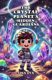 The Crystal Planet's Hidden Guardians (eBook, ePUB)