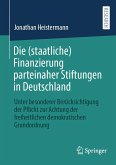 Die (staatliche) Finanzierung parteinaher Stiftungen in Deutschland (eBook, PDF)