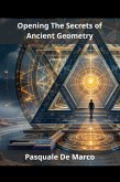 Opening The Secrets of Ancient Geometry (eBook, ePUB)